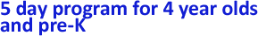 5 day program for 4 year olds a